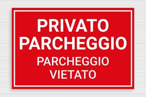 Cartelli parcheggio privato - Cartello di parcheggio privato, 'Divieto di parcheggio' - undefined - rouge-blanc - glue - it-parcheggio-003-4-1747215560068