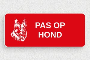 Bord 'Pas op voor de hond' - rouge-blanc - glue - nl-nl-pas-op-hond-bord-003-1-1756799681561 Bord 'Pas op voor de hond' - rouge-blanc - glue - nl-nl-pas-op-hond-bord-003-1-1756799681561