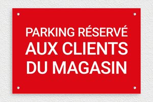 Signalétique Extérieure - Plaque parking réservé aux clients - 300 x 200 mm - PVC - rouge-blanc - screws - pl-magasin-004-1