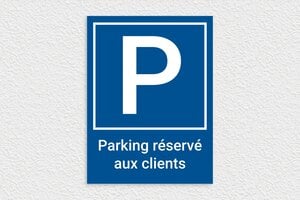 Signalétique pour magasins et commerces - Panneau parking réservé aux clients - 300 x 400 mm - PVC - bleu-blanc - none - secteur-tourisme-restaurant-006-3