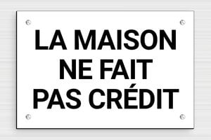 Panneau la maison ne fait pas crédit - PVC - 210 x 140 mm - blanc-noir - screws - sign-maisoncredit-001-1