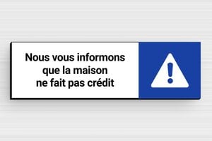 Panneau la maison ne fait pas crédit - PVC - 100 x 30 mm - custom - glue - sign-maisoncredit-002-1