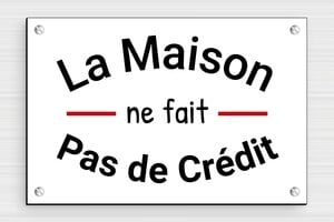 Panneau la maison ne fait pas crédit - PVC - 180 x 120 mm - custom - screws - sign-maisoncredit-010-1