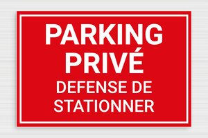 Signalétique Parking - Plaque parking privé défense de stationner - 300 x 200 mm - PVC - rouge-blanc - glue - signparti-panneau-prive-019-1