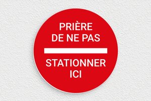 Panneau ne pas stationner - Plaque ronde prière de ne pas stationner ici - 150 x 150 mm - PVC - rouge-blanc - glue - signparti-panneau-sta2tionnement-009-1