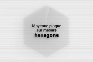 Plaque hexagonale/octogonale sur mesure - sur-mesure-m-plexitrans-hexagone - 150 x 172 mm - transparent - none - sur-mesure-m-plexitrans-hexagone