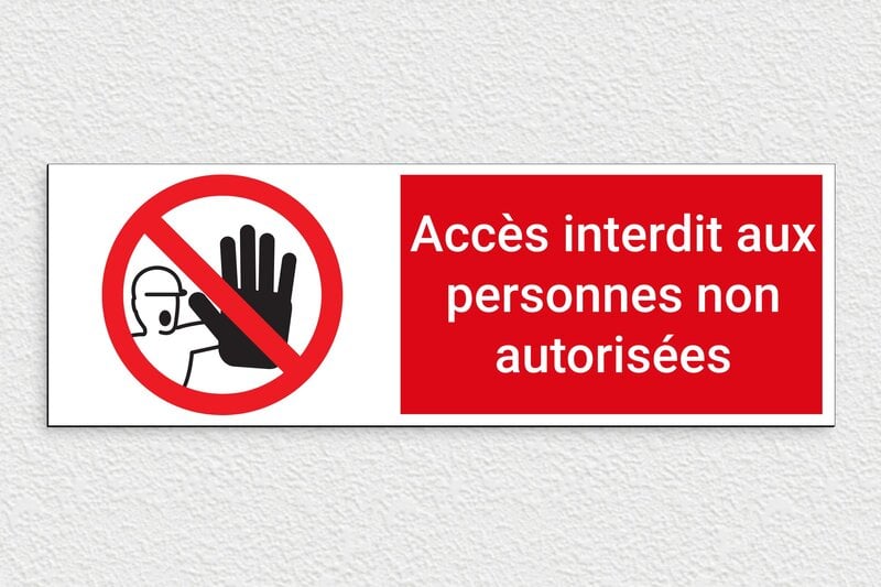Panneau de signalisation - Panneau accès interdit aux personnes non autorisées - 450 x 150 mm - PVC - custom - glue - panneau-chantier-005-3