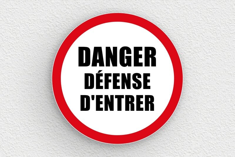 Panneau rond danger défense d'entrer - 300 x 300 mm - PVC - custom - glue - panneau-danger-007-3