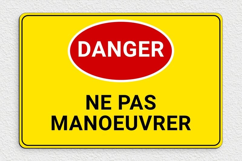 Panneau danger ne pas manœuvrer - 300 x 200 mm - PVC - custom - glue - panneau-danger-008-3