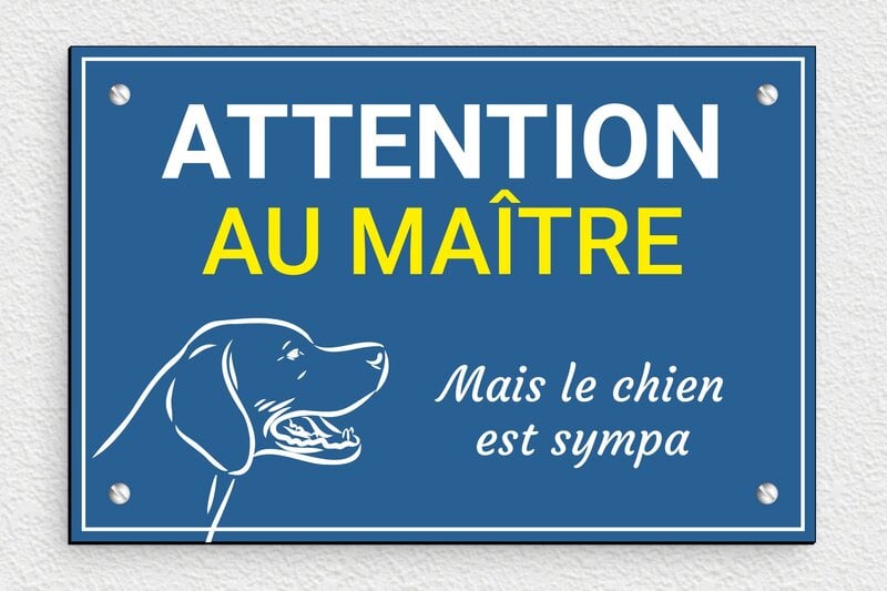 Attention au chien - Panneau attention au maître - 210 x 140 mm - PVC - custom - screws - signparti-panneau-attention-chien-humour-001-3