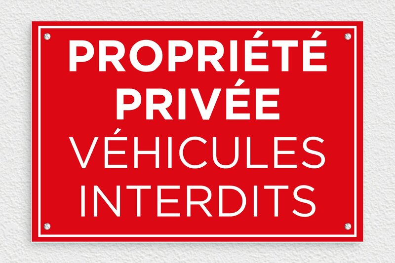 Plaque propriété privée - Plaque propriété privée véhicules interdits - 300 x 200 mm - PVC - rouge-blanc - screws - signparti-panneau-prive-036-1