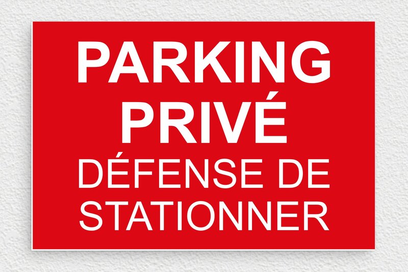 Panneau parking privé défense de stationner - 210 x 140 mm - PVC - rouge-blanc - glue - signparti-panneau-stationnement-009-1
